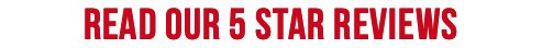 Read Our 5 Star Reviews